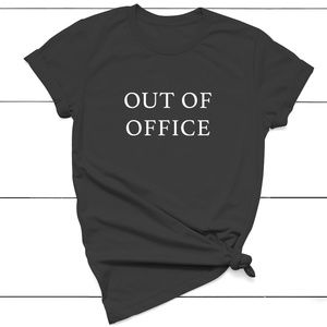 Out Of Office T-shirt